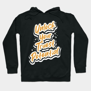 Unlock Your Truest Potental Hoodie